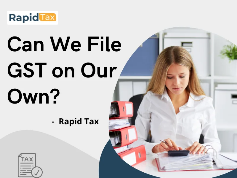  Can We File GST on Our Own?
