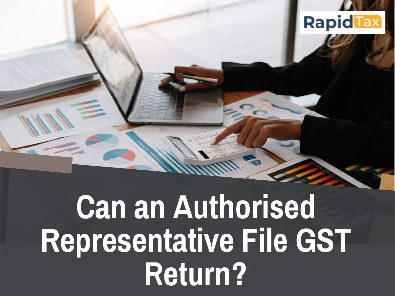  Can an Authorised Representative file GST Return? 