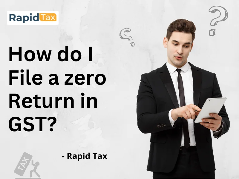  How do I File a zero Return in GST?
