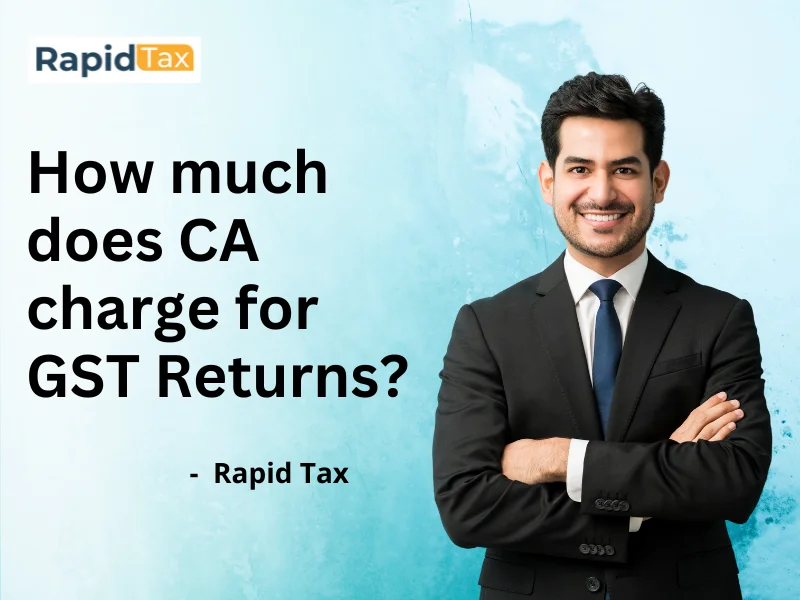 How much does CA charge for GST returns?
