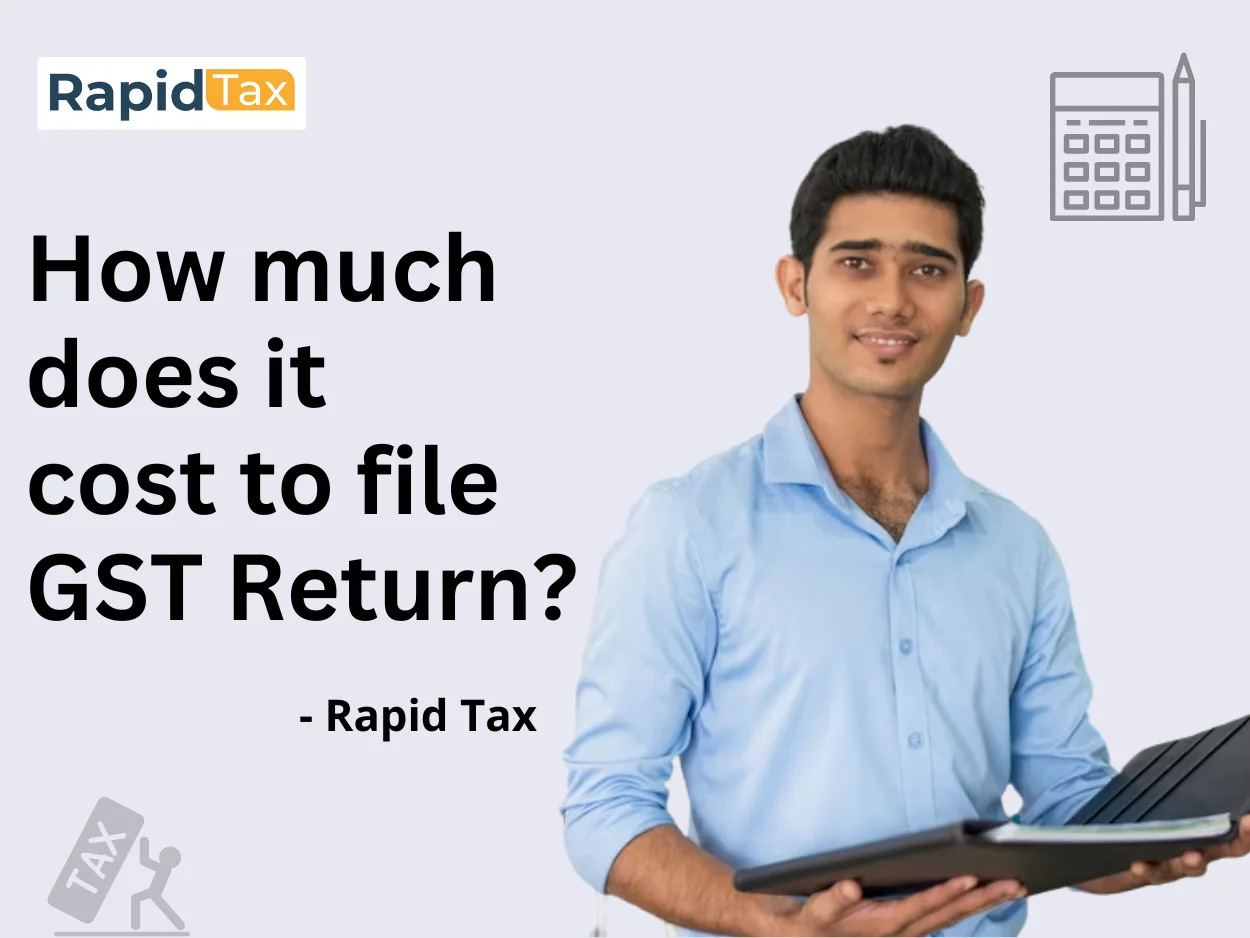  How much does it cost to file GST Return?
