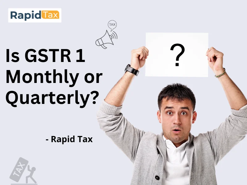  Is GSTR 1 Monthly or Quarterly? 