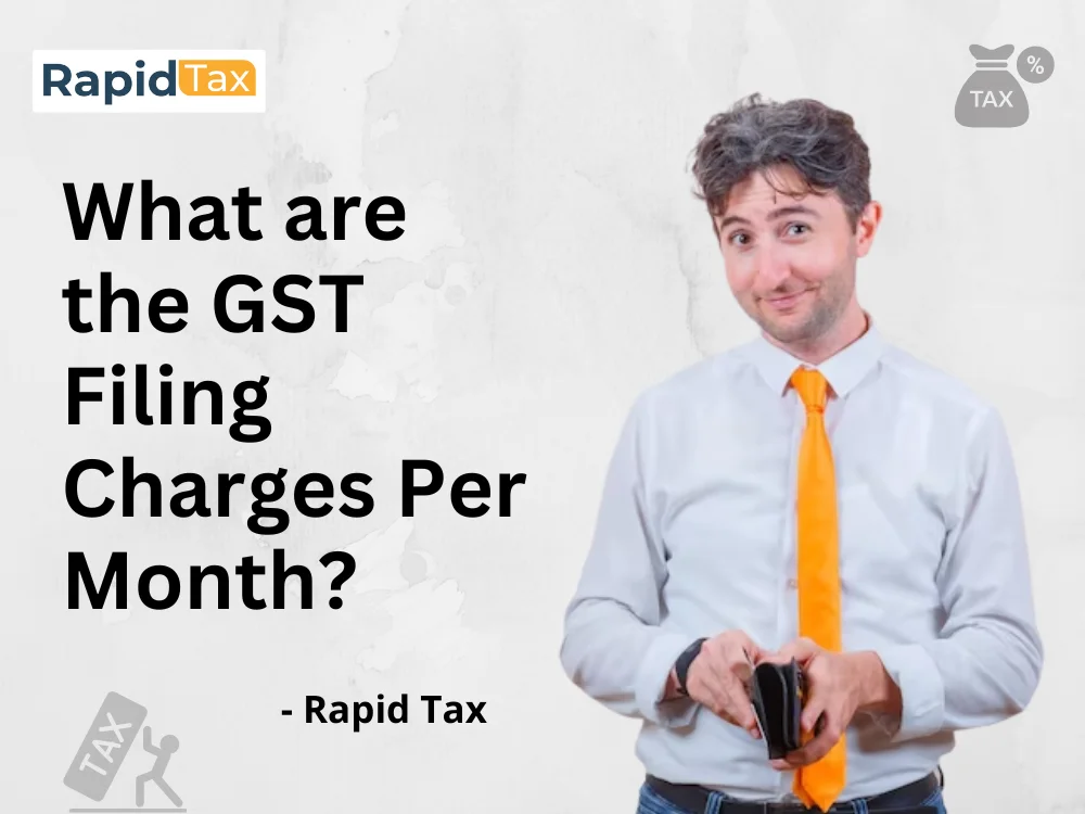  What are the GST Filing Charges Per Month?
