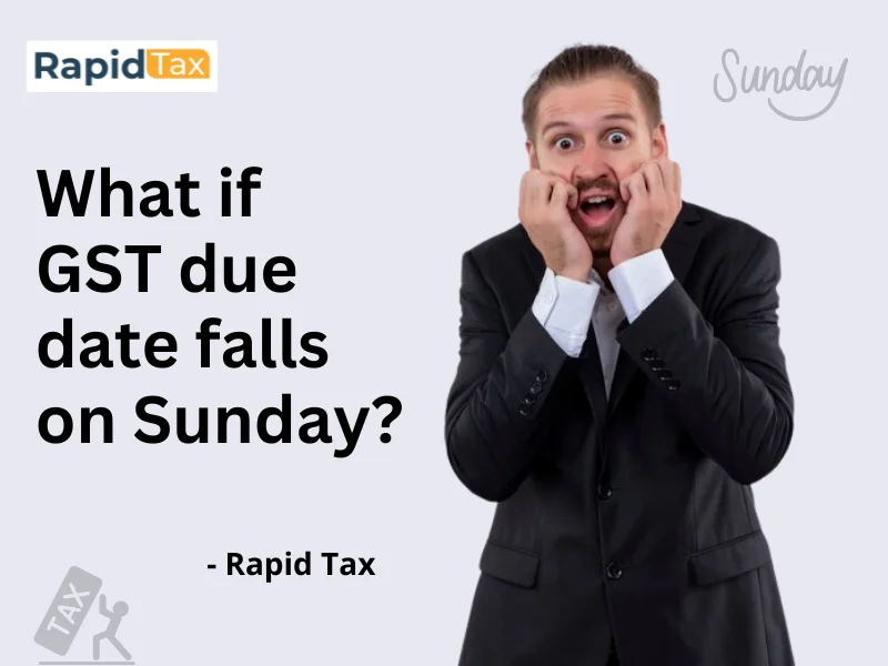  What if GST due date falls on Sunday?
