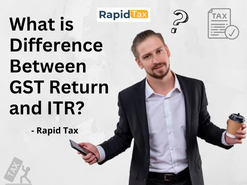  What is Difference Between GST Return and ITR?