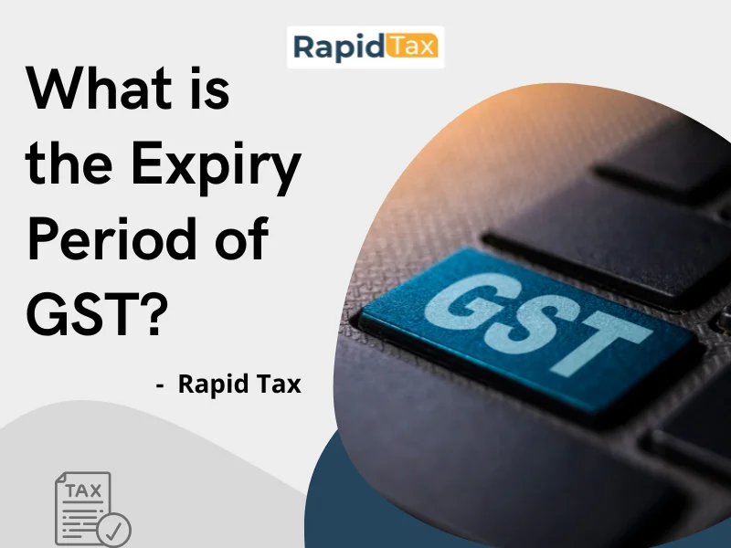 What is the expiry period of GST?
