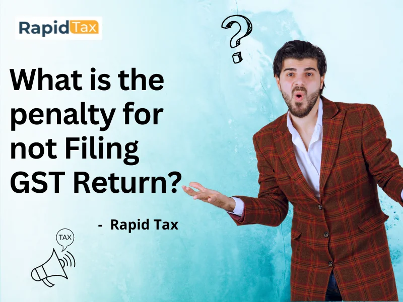  What is the penalty for not Filing GST Return?
