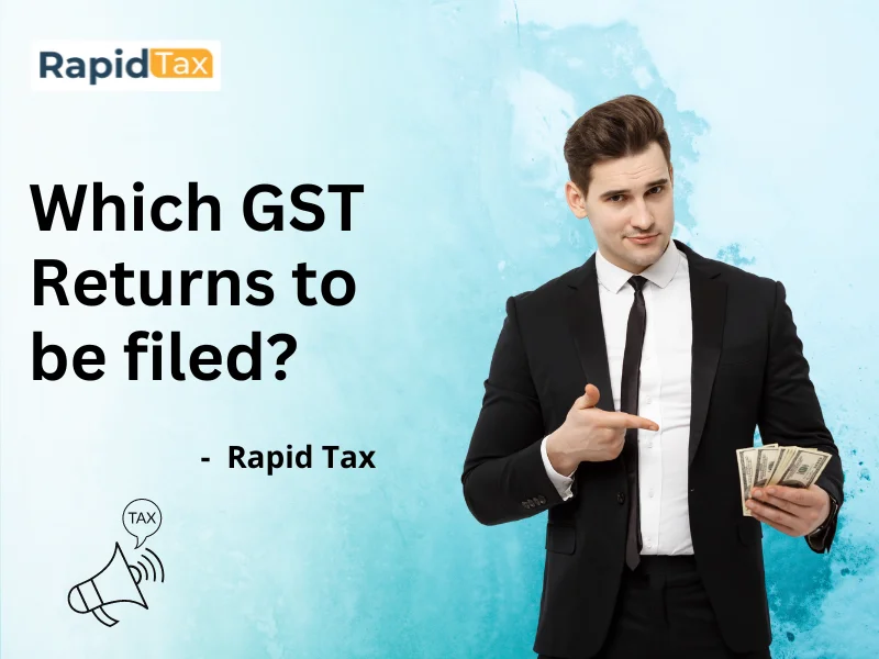  Which GST Returns to be filed?
 