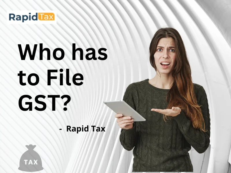  Who has to File GST?
