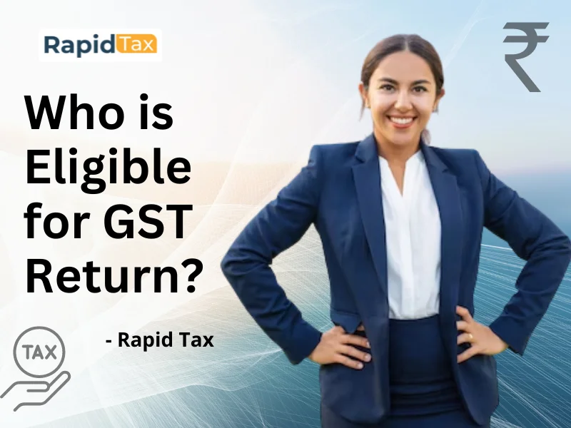  Who is Eligible for GST Return?
