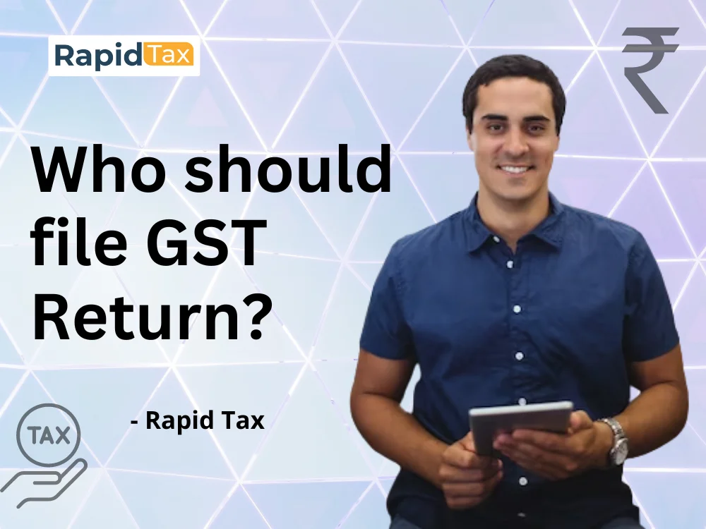  Who should File GST Return?
