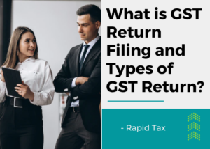 Read more about the article What is GST Return Filing and Types of GST Return?