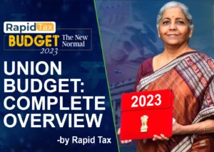 Read more about the article What is in Union Budget 2023? Complete Overview by Rapid Tax