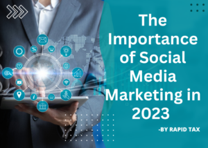 Read more about the article The Importance of Social Media Marketing in 2023 – Rapid Tax